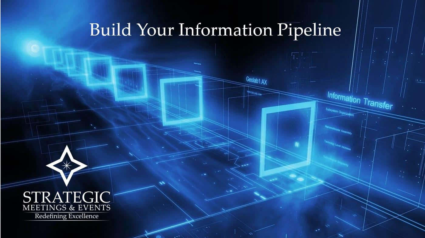 Strategically Building Your Information Pipeline